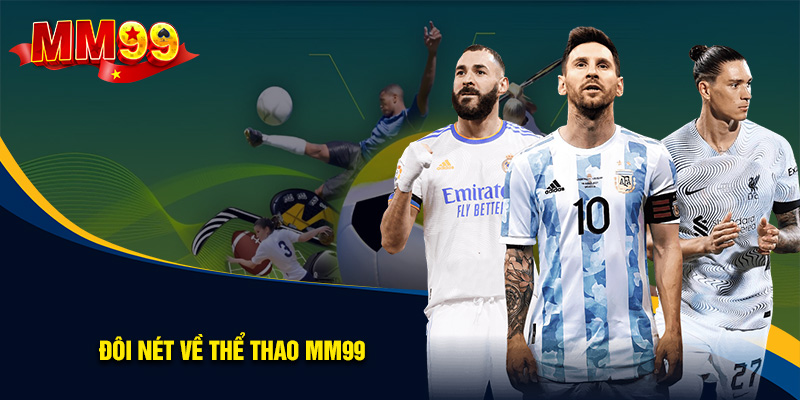 Thể thao MM99 những thông tin bạn cần biết