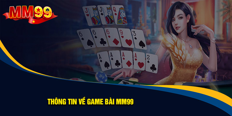 Thông tin về game bài MM99