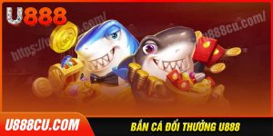 ban-ca-u888-san-ca-trung-vang-doi-thuong-moi-giay