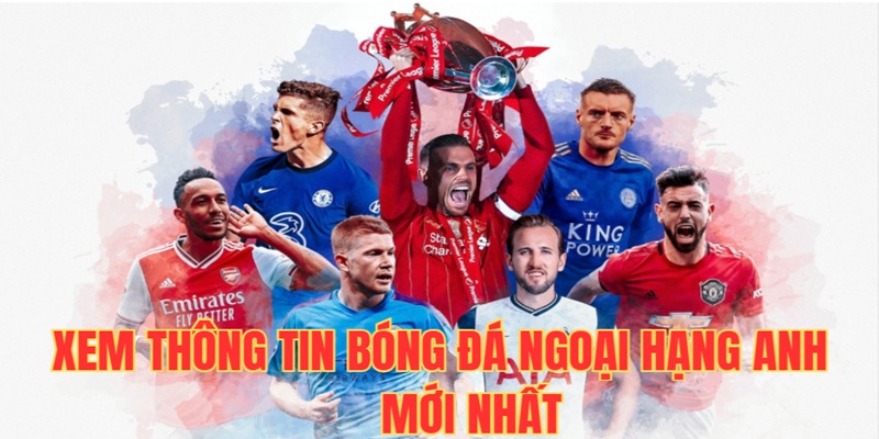 Có bảng xếp hạng bóng đá Ngoại Hạng Anh đầy đủ